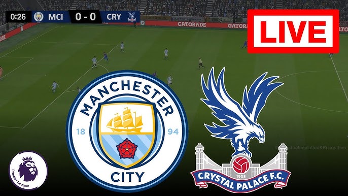 Crystal Palace vs Manchester City Live Streams